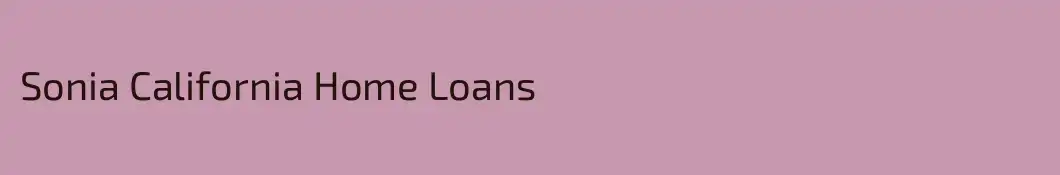 Sonia California Home Loans